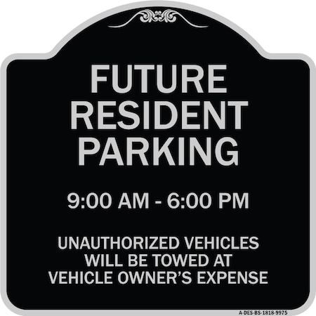Signmission Designer Series-Future Resident Parking 9:00-6:00 Black & Silver Alum, 18" x 18", BS-1818-9975 A-DES-BS-1818-9975